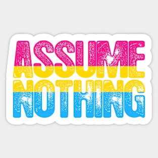 Pansexual Pride Assume Nothing Sticker